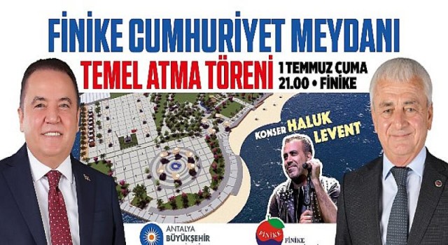 Finike Cumhuriyet Meydanı Projesi’nin temeli atılıyor...Antalya