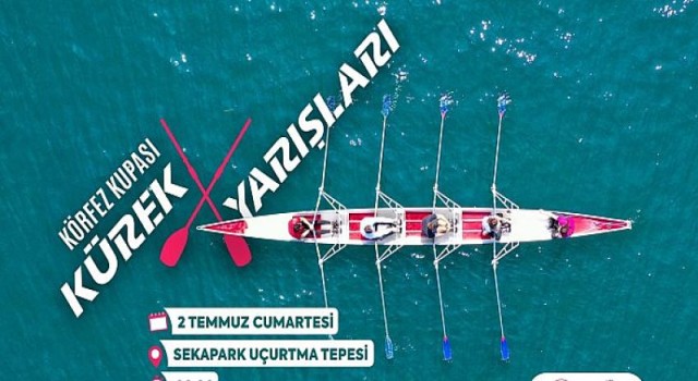 Hafta sonunda Körfez Kupası Kürek Yarışları heyecanı yaşanacak