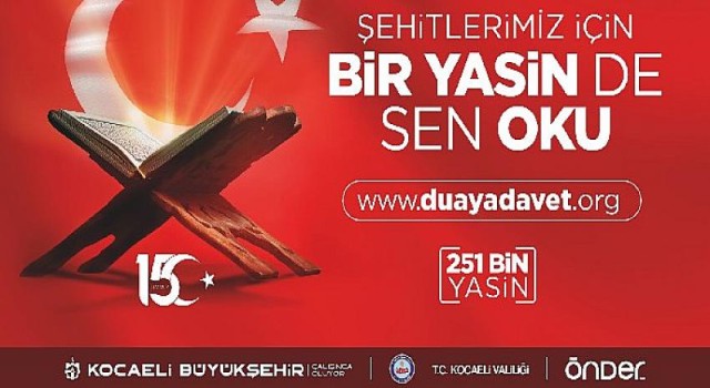15 Temmuz’a kadar ”Bir Yasin de Sen Oku”