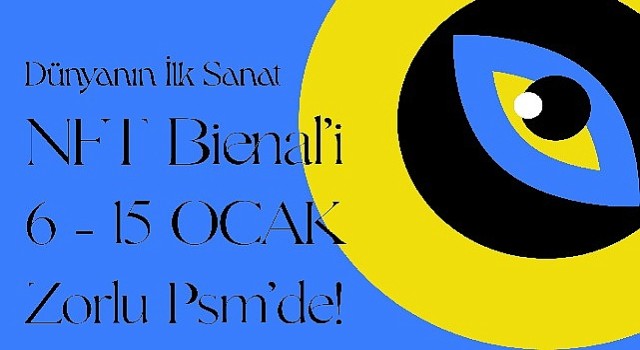 Zorlu PSM Dünyanın İlk NFT Bienal'ine Ev Sahipliği Yapıyor!