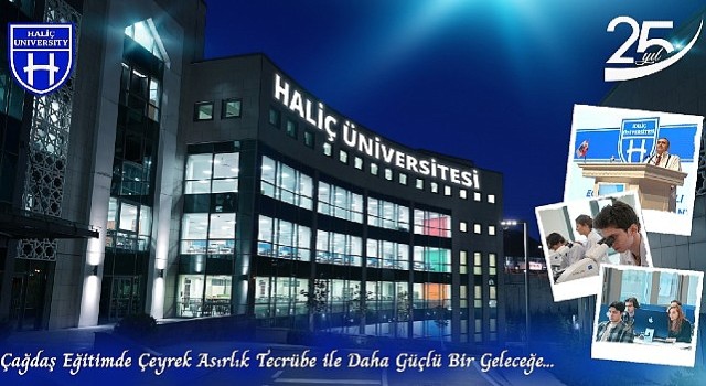 Haliç Ünivdersitesi, Çeyrek Asırlık Yolculuğunu Kutluyor!