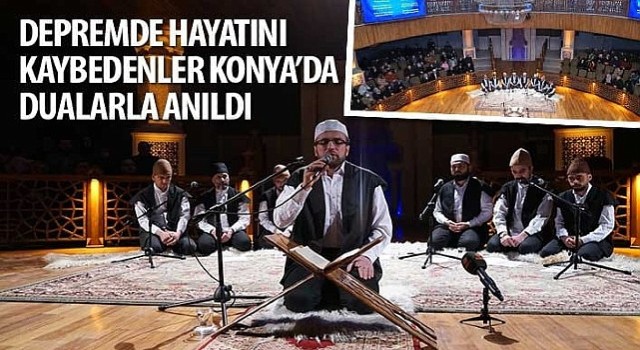 Depremde Hayatını Kaybedenler Konya'da Dualarla Anıldı