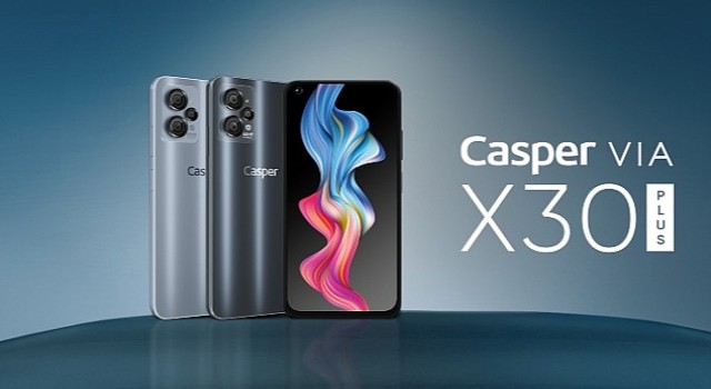 Casper VIA Ailesinin En Yeni Üyesi X30 Plus Satışa Çıktı