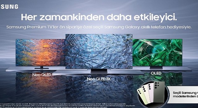 Samsung'dan premium TV alacaklara ön siparişe özel premium Galaxy akıllı telefon hediyesi