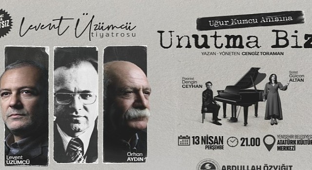 “Unutma Bizi” Mersin Yenişehir'de sahnelenecek