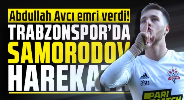 ABDULLAH AVCI EMRİ VERDİ! TRABZONSPOR’UN SCOUTI MAKSİM SAMORODOV İÇİN ÇIKARMA YAPTİ!