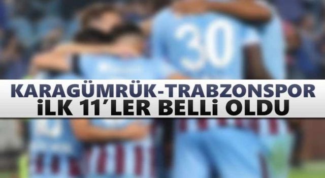 Trabzonspor'un İlk 11'i Belli Oldu!
