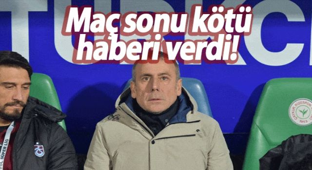 Abdullah Avcı maç sonu kötü haberi verdi!