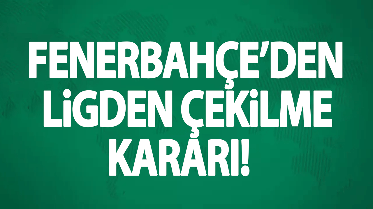 Fenerbahçe'de gündem maddesi: Ligden çekilme kararı