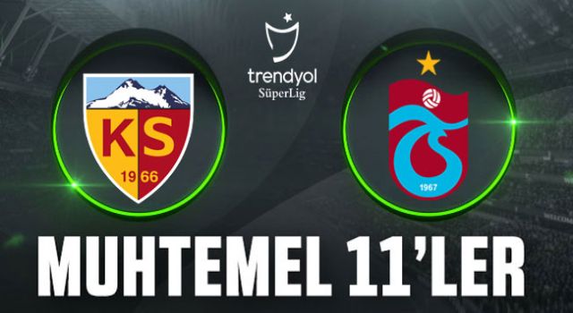 Kayserispor Trabzonspor Maçının 11'i Belli Oldu