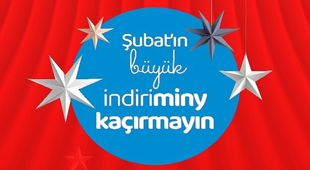Şubat'n büyük indiriminy kaçırmayın