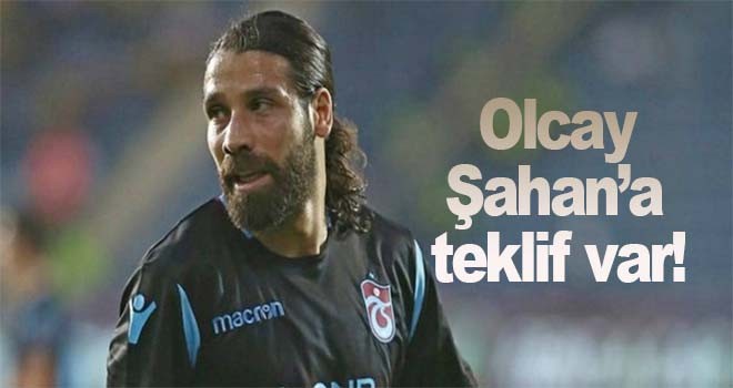 Olcay Şahan’a teklif var!