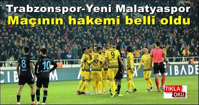 Malatyaspor maçı hakemi belli oldu