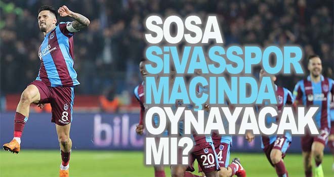 Sosa Sivasspor maçında oynayacak mı?