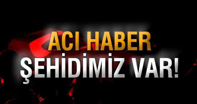 Acı haber geldi! Bir asker şehit oldu