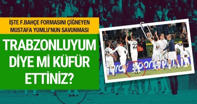 Mustafa Yumlu, `'Trabzonluyum diye mi küfür ettiniz?"