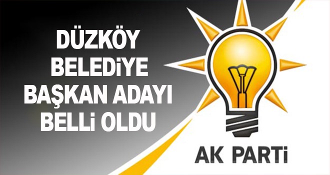 Düzköy Belediye Başkan Adayı açıklandı!