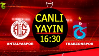 Trabzonspor Antalyaspor deplasmanında 3 puan arıyor Muhtemel 11'ler