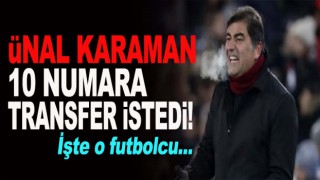 Ünal Karaman transfer istedi