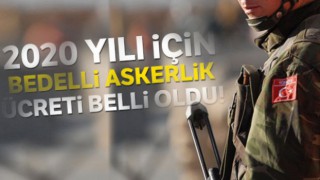 2020 bedelli askerlik ücreti belli oldu