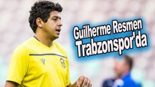Guilherme Resmen Trabzonspor'da