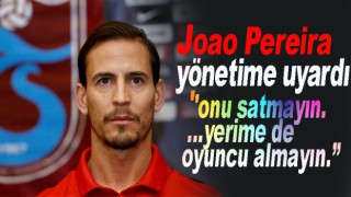 Joao Pereira, Başkan Ahmet Ağaoğlu’na mesaj