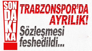 Trabzonspor'da ayrılık! Sözleşmesi feshedildi..