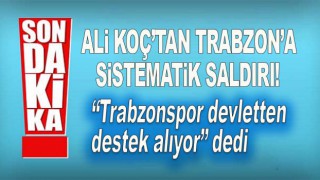 Ali Koç; söylediklerimin tümünün arkasındayım.