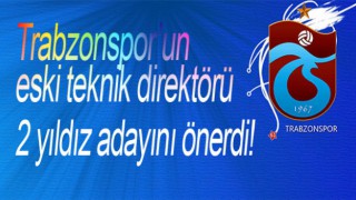 Eski Teknik Direktör 2 ismi Trabzonspor'a önerdi!