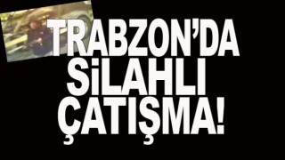 Trabzon'da çatışma: 1 polis yaralı