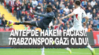 Gaziantep FK 1 - 1 Trabzonspor