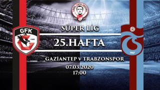 Gaziantep Trabzonspor Maçı Muhtemel 11'leri