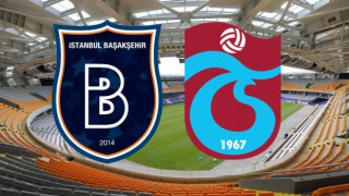Trabzonspor – Başakşehir ilk 11’ler