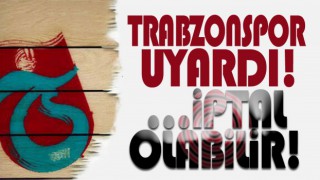 Trabzonspor yönetimi uyardı