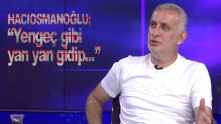 İbrahim Hacıosmanoğlu; Yengeç gibi yan yan gidip...