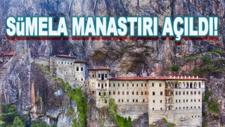 Sümela Manastırı yeniden ziyarete açıldı