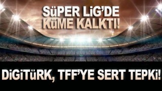 Digiturk'ten TFF'nin kararına sert tepki