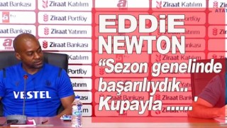 Eddie Newton kupa öncesi konuştu