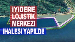 İyidere Lojistik Merkezi ve Liman ihalesi yapıldı