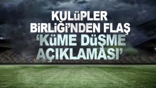 Kulüpler Birliği'nden flaş karar!
