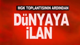 MGK sonrası bildiri yayımlandı!