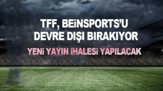 TFF'den Beinsports'a şok!