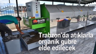 Trabzon'da atıklarla organik gübre elde edilecek