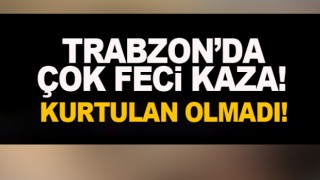 Trabzon'da feci kaza: 4 ölü