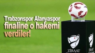 Trabzonspor Alanyaspor finaline o hakemi verdiler!
