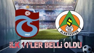 Trabzonspor Alanyaspor Maçı İlk 11'leri Açıklandı