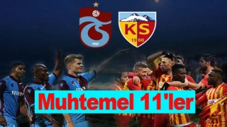 Trabzonspor-Kayserispor! Muhtemel 11'ler