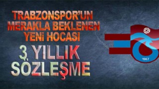 Trabzonspor Yeni Hocasıyla Anlaştı iddiası!