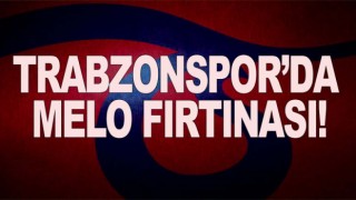Trabzonspor'da Melo atağı!