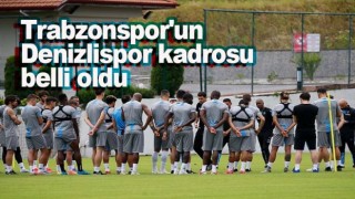 Trabzonspor'un Denizlispor maçı kadrosu belli oldu!